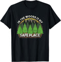 In The Woods Is My Safe Place Lumberjack Tree Logger T Shirt