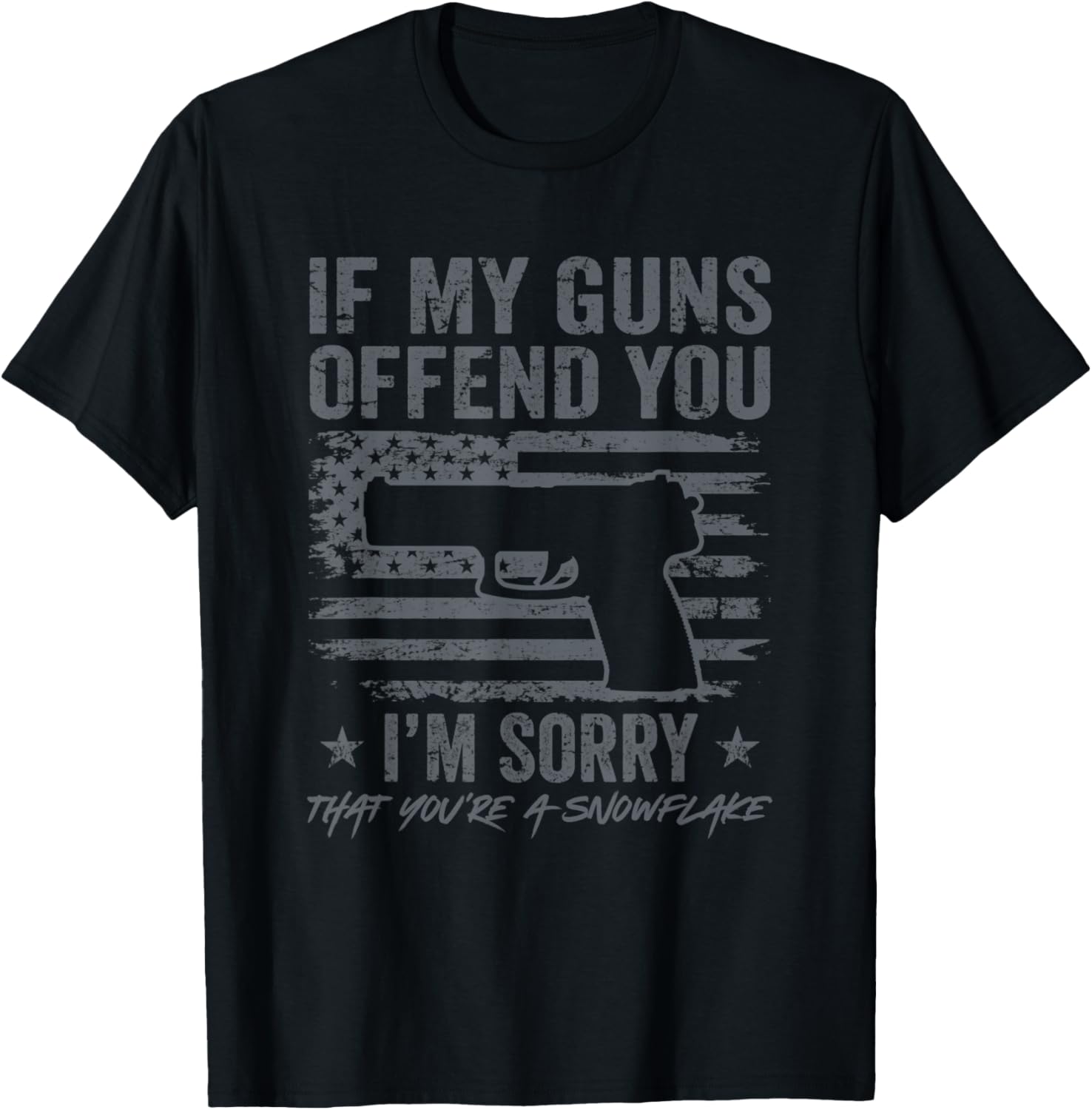 If My Guns Offend You Im Sorry Funny Pistol Gun Rights