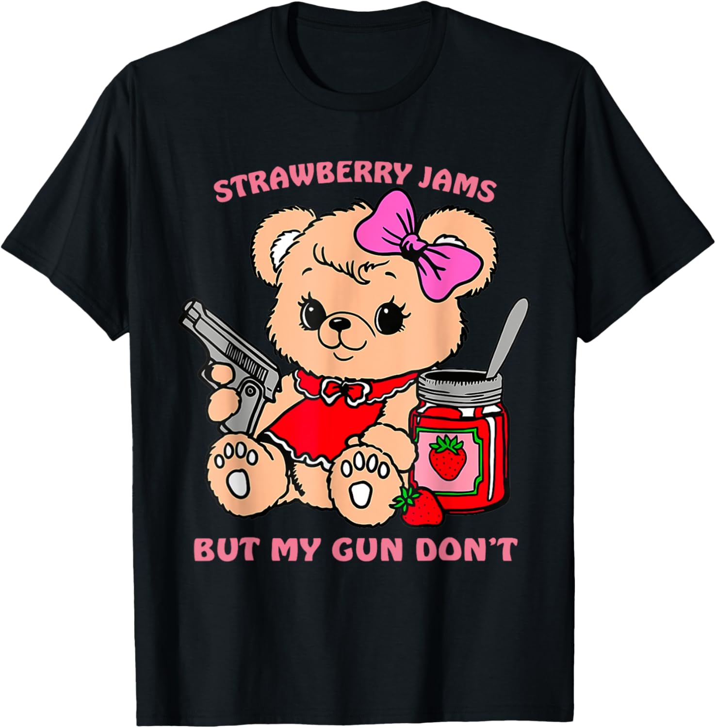 Strawberry Jams But My Gun Dont Funny Teddy Bear