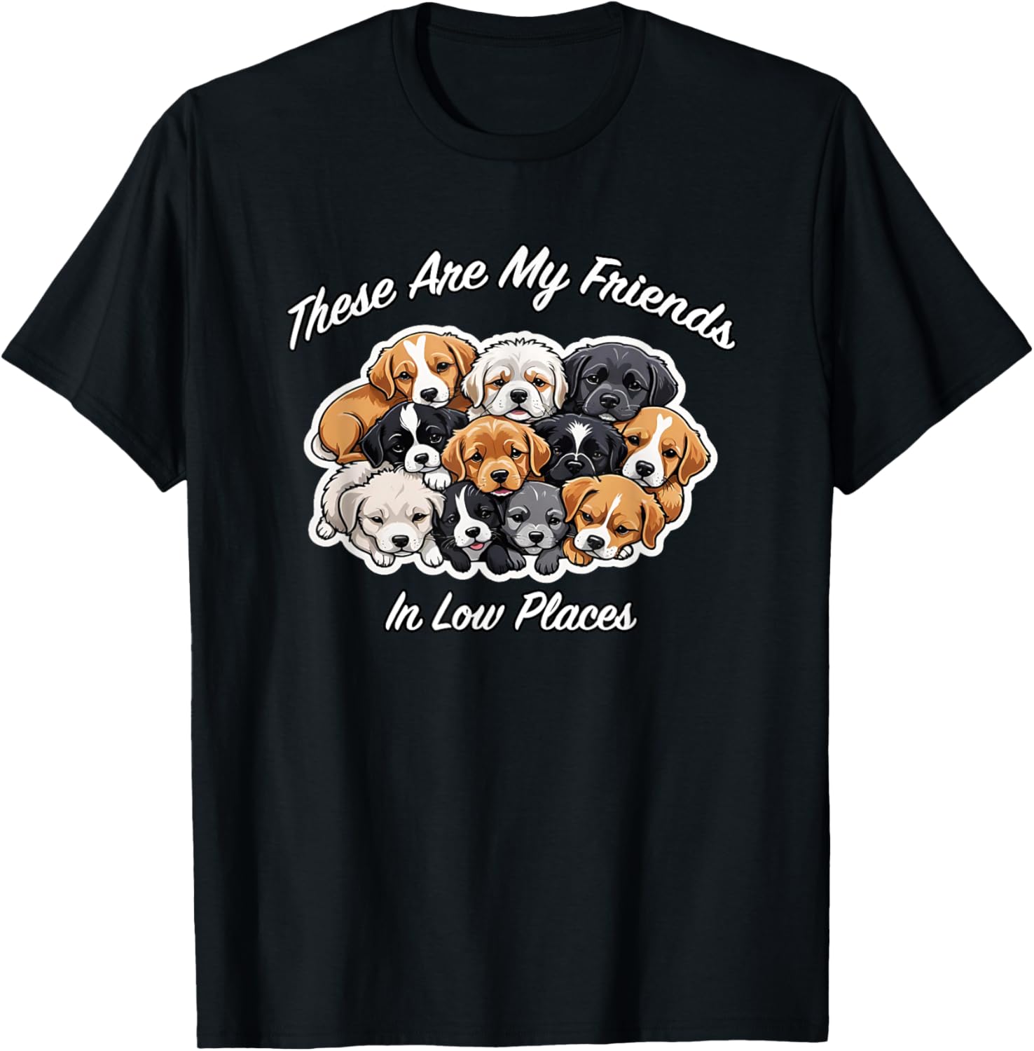 These Are My Friends In Low Places, Funny Dog, By Yoraytees