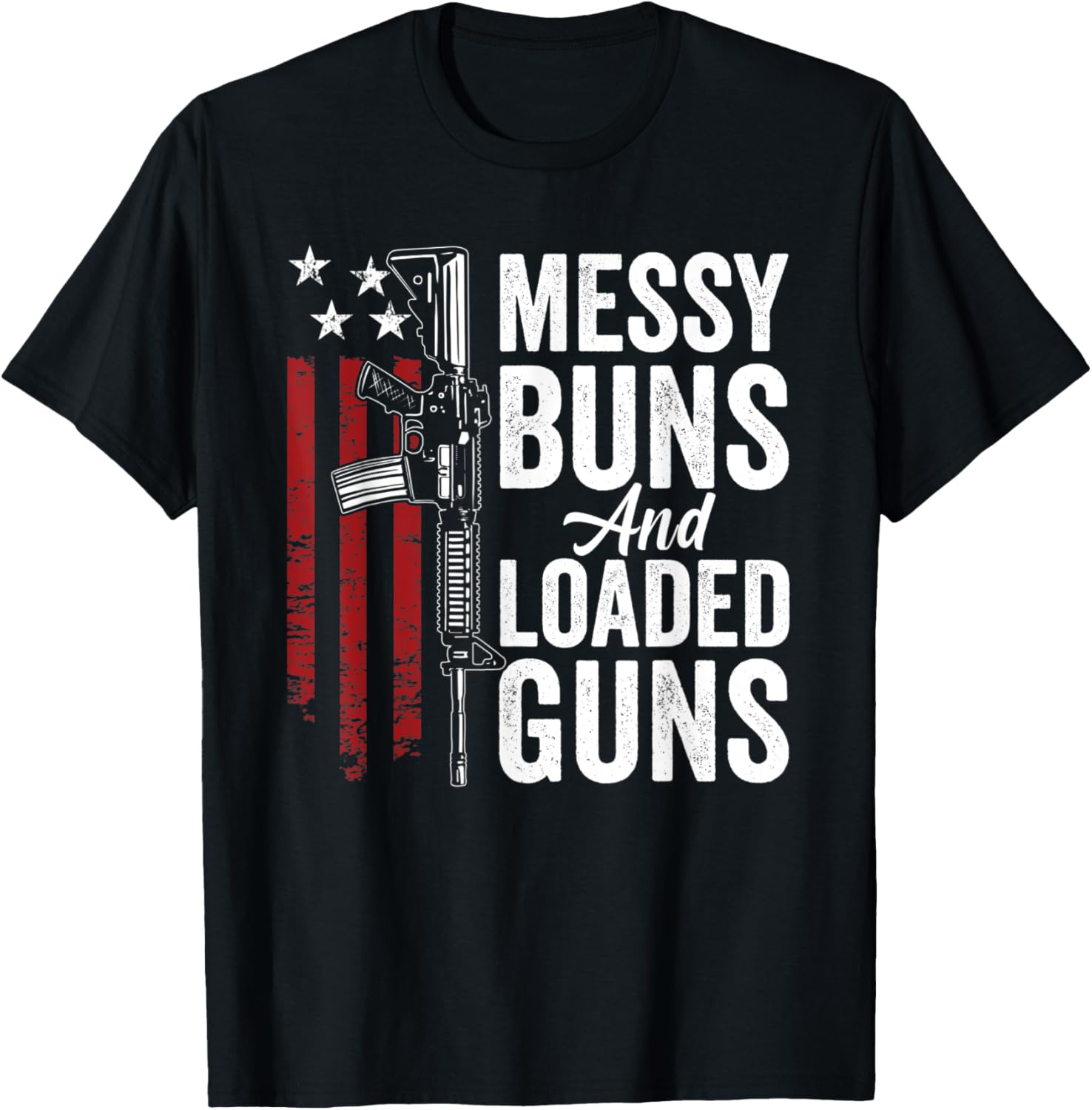 Messy Buns Loaded Guns Funny Womens Ar15 Gun Owner Mom