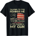 Vintage Talking To You Reminds Me To Clean My Gun