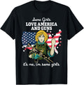 Some Girls Love America Guns Its Me Funny Gun