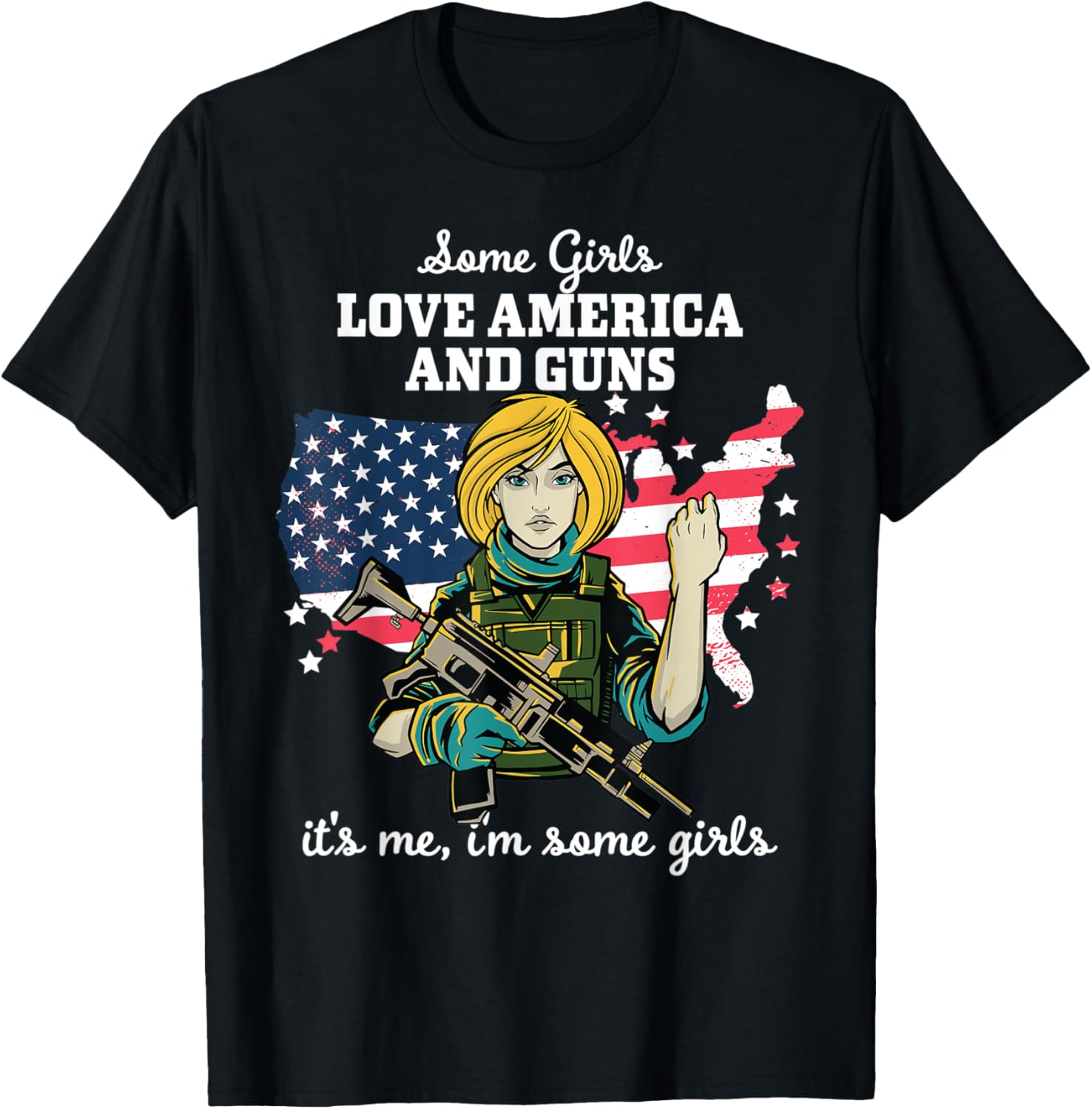 Some Girls Love America Guns Its Me Funny Gun