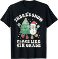 There\u2019s Snow Place Like 4th Grade Merry Teacher Xmas Snowman