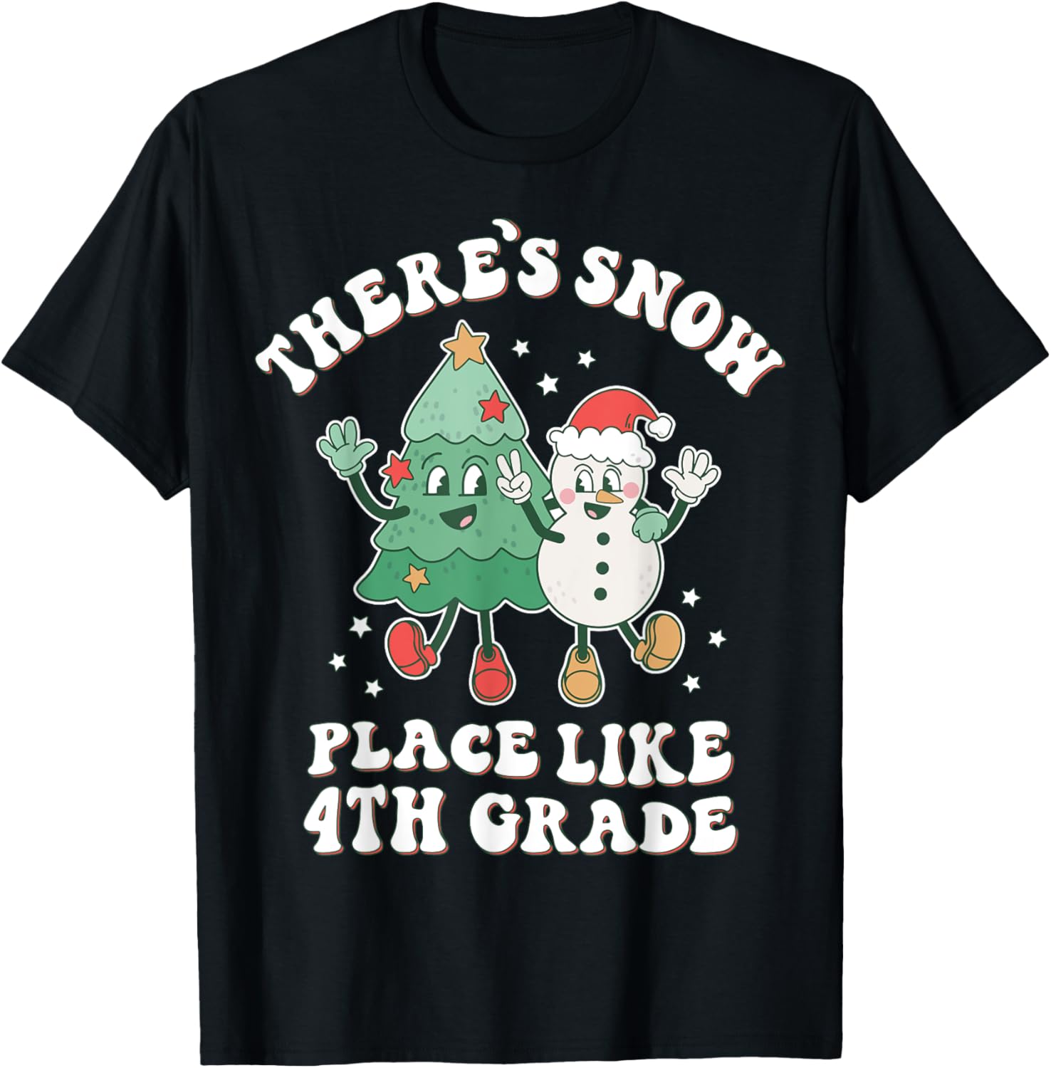 There\u2019s Snow Place Like 4th Grade Merry Teacher Xmas Snowman