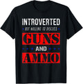 Introvert But Willing To Discuss Guns Ammo Funny