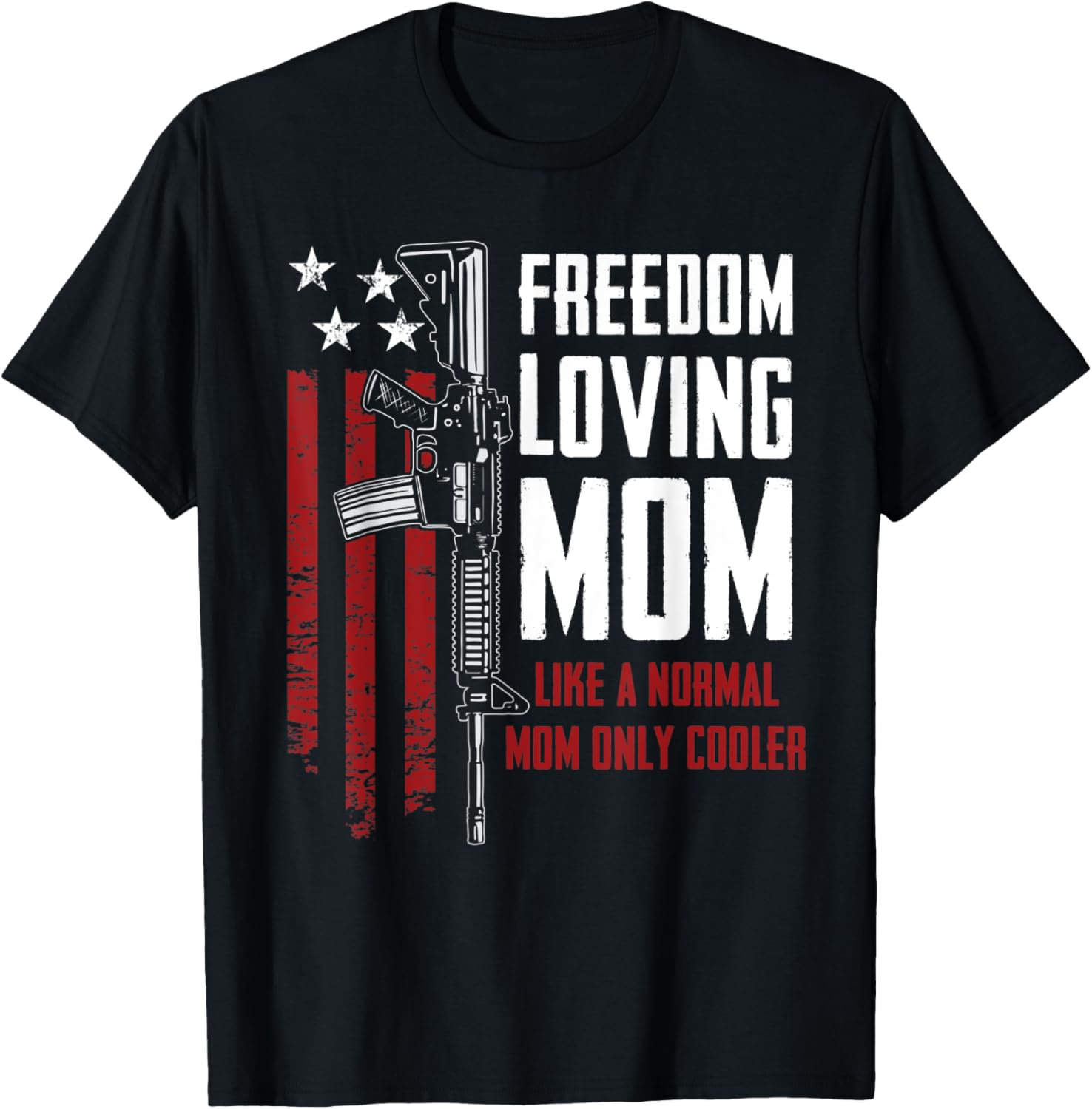 Freedom Loving Mom Patriotic Pro Guns Funny Womens Gun