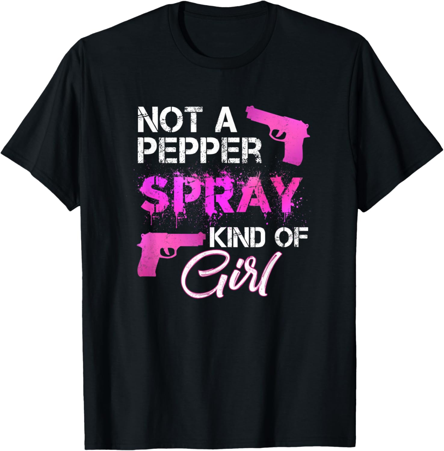 Not A Pepper Spray Kind Of Girl Women Gun Owners