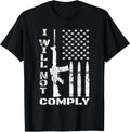 I Will Not Comply Ar 15 Ar 15 Men Women Gun Owner