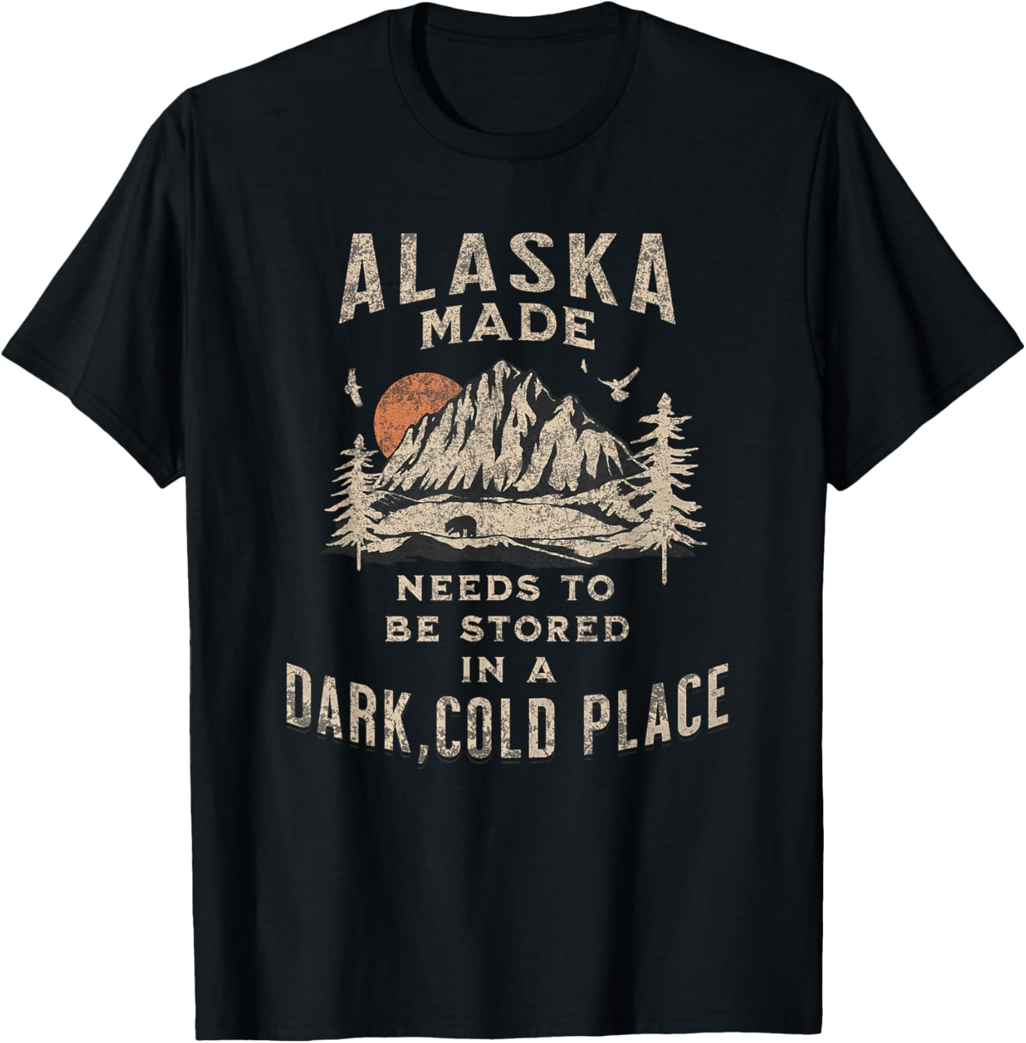 Funny Alaska Made Dark Cold Place Alaskan