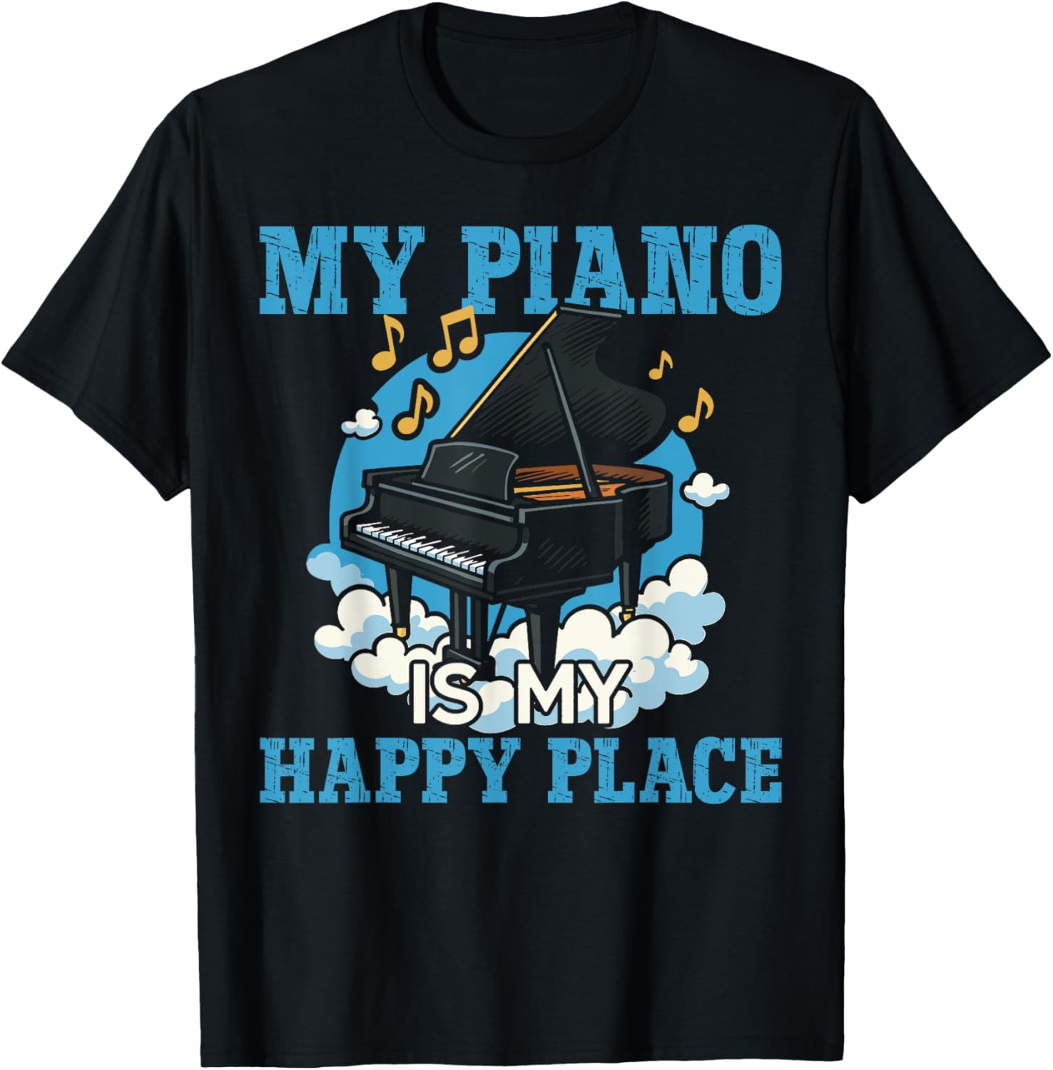 Piano Teacher Pianist My Piano Is My Happy Place