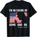 Patriotic President Trump Quote Im In Favor Of Guns God Oil