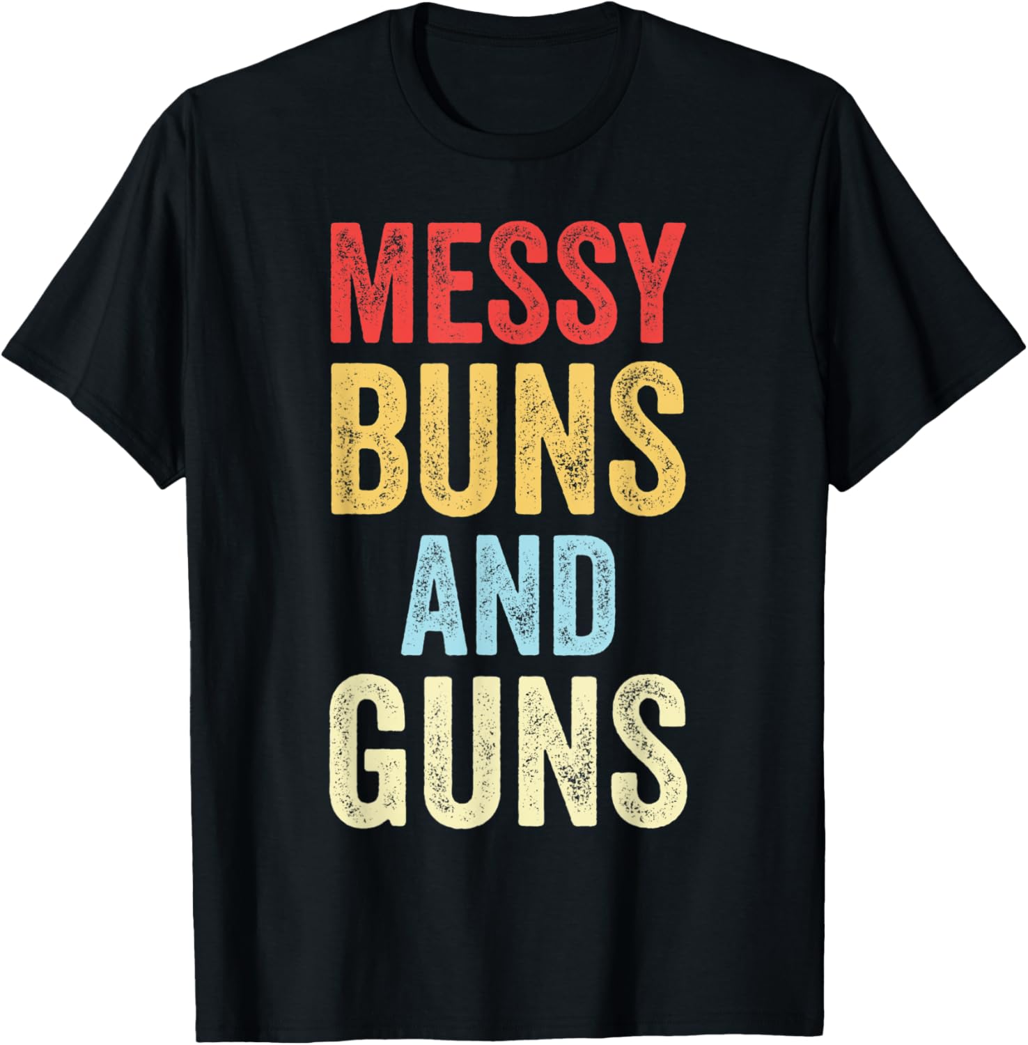 Messy Buns Guns Cute Girl That Loves Guns