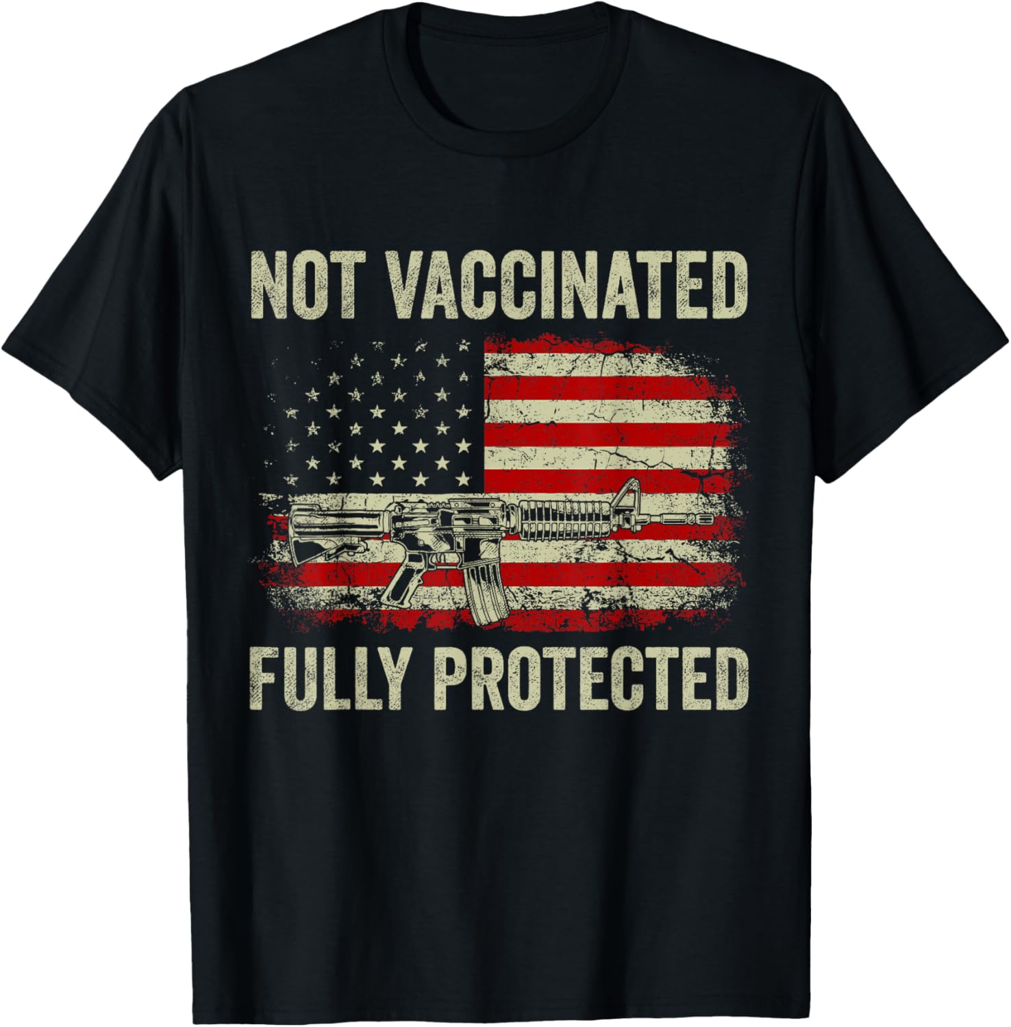 Not Vaccinated Fully Protected Gun Rights American Flag T Shirt Women Men
