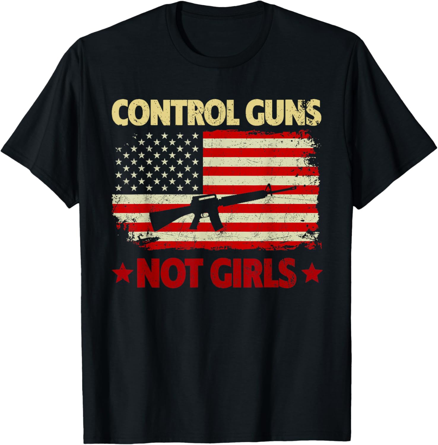 Control Guns Not Girls T Shirt Control Guns Not Girls