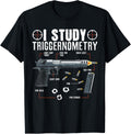 I Study Triggernometry Gun Gifts