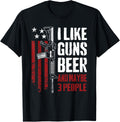 I Like Guns Beer Maybe 3 People Funny Usa Gun Drinking