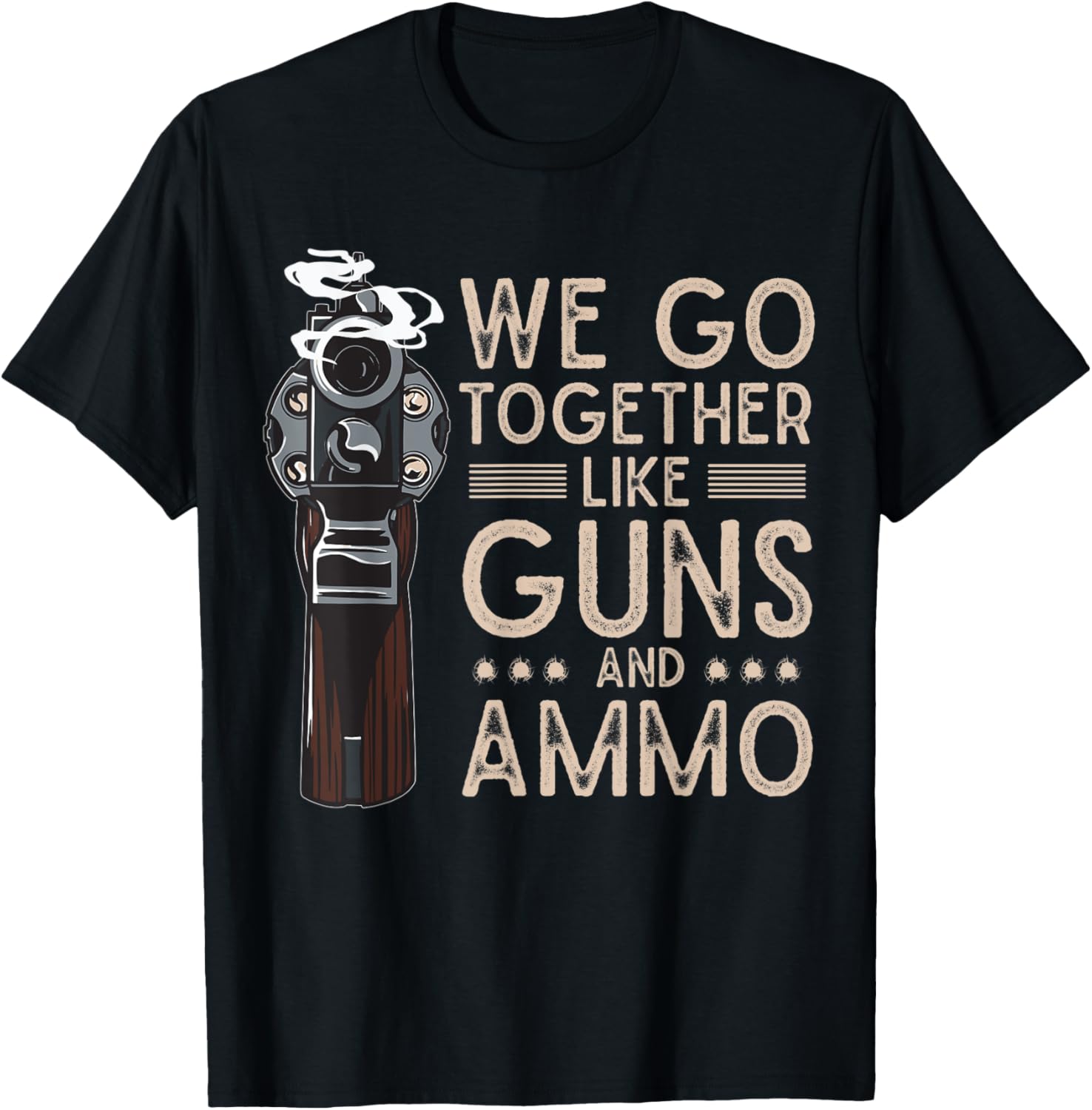 We Go Togehter Like Ammo Guns Gun Owner