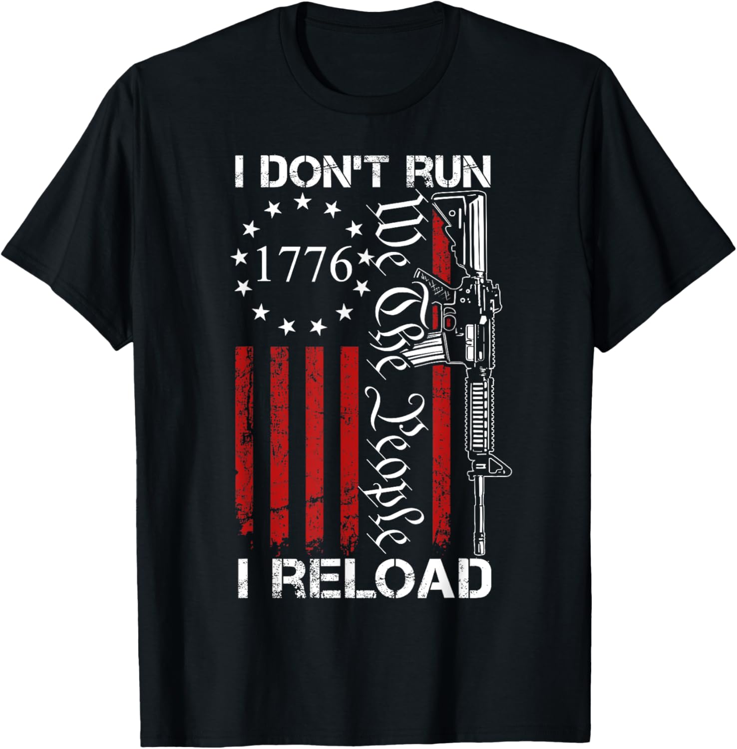 I Dont Run I Reload Usa We People Ar15 Funny Gun