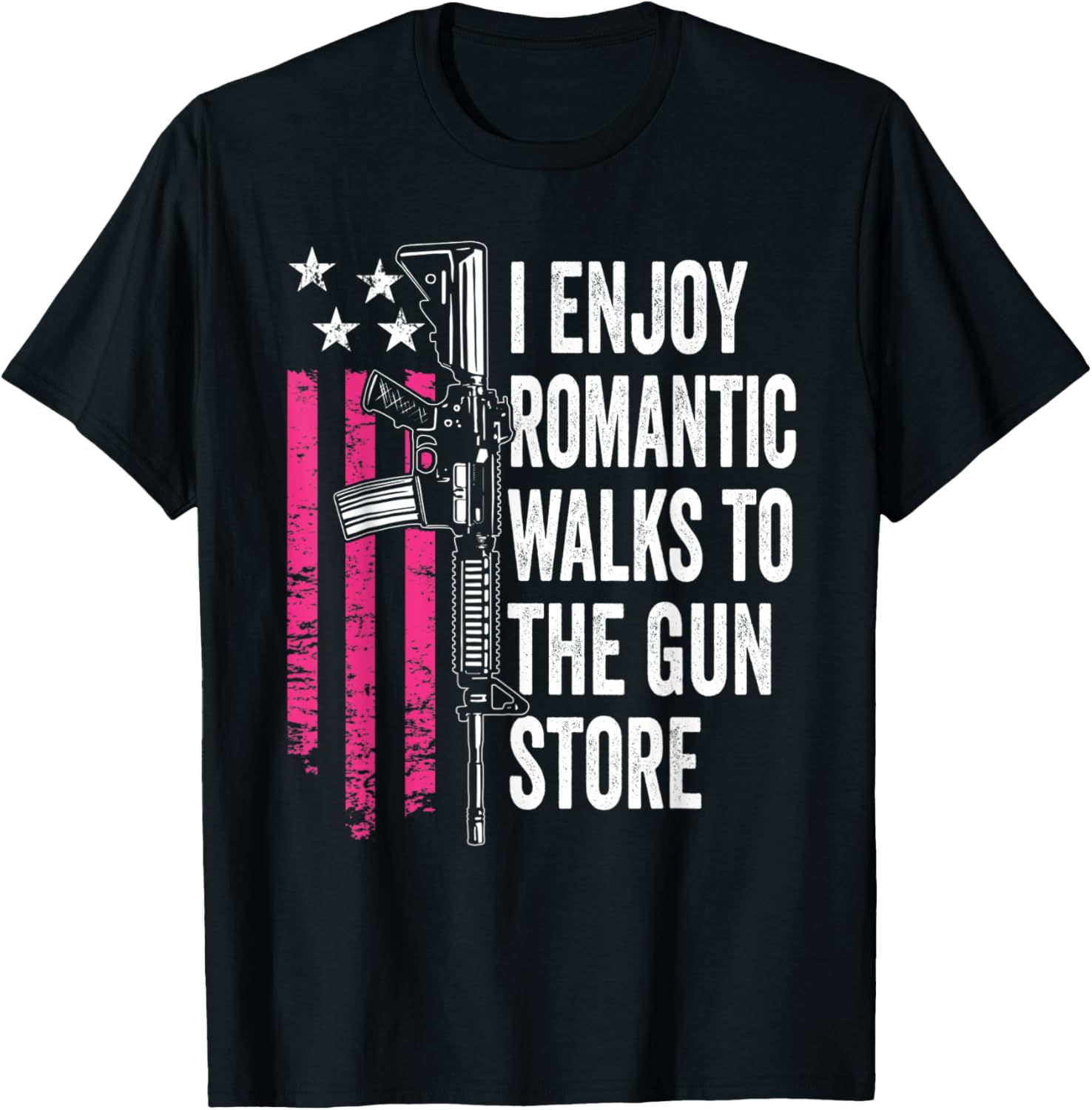 I Enjoy Romantic Walks To Gun Store Funny Womens Gun