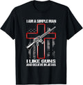Im A Simple Man I Like Guns Believe In Jesus