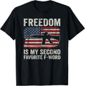 Freedom Is My Second Favorite F Word Ar15 Usa Funny Gun