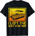 Pontoon Boat Vintage Left My Boat To Be