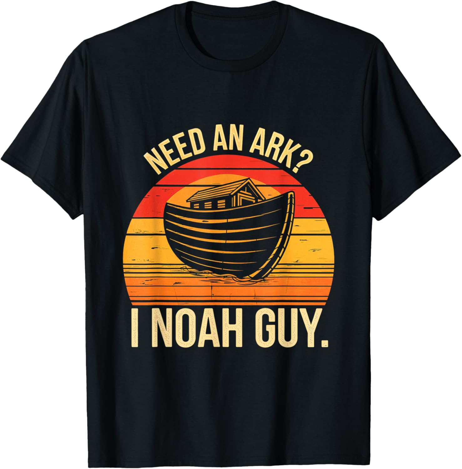 Need An Ark I Noah Guy Ark Boat