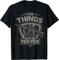 I Like Things That Go Pew Gun Enthusiast American