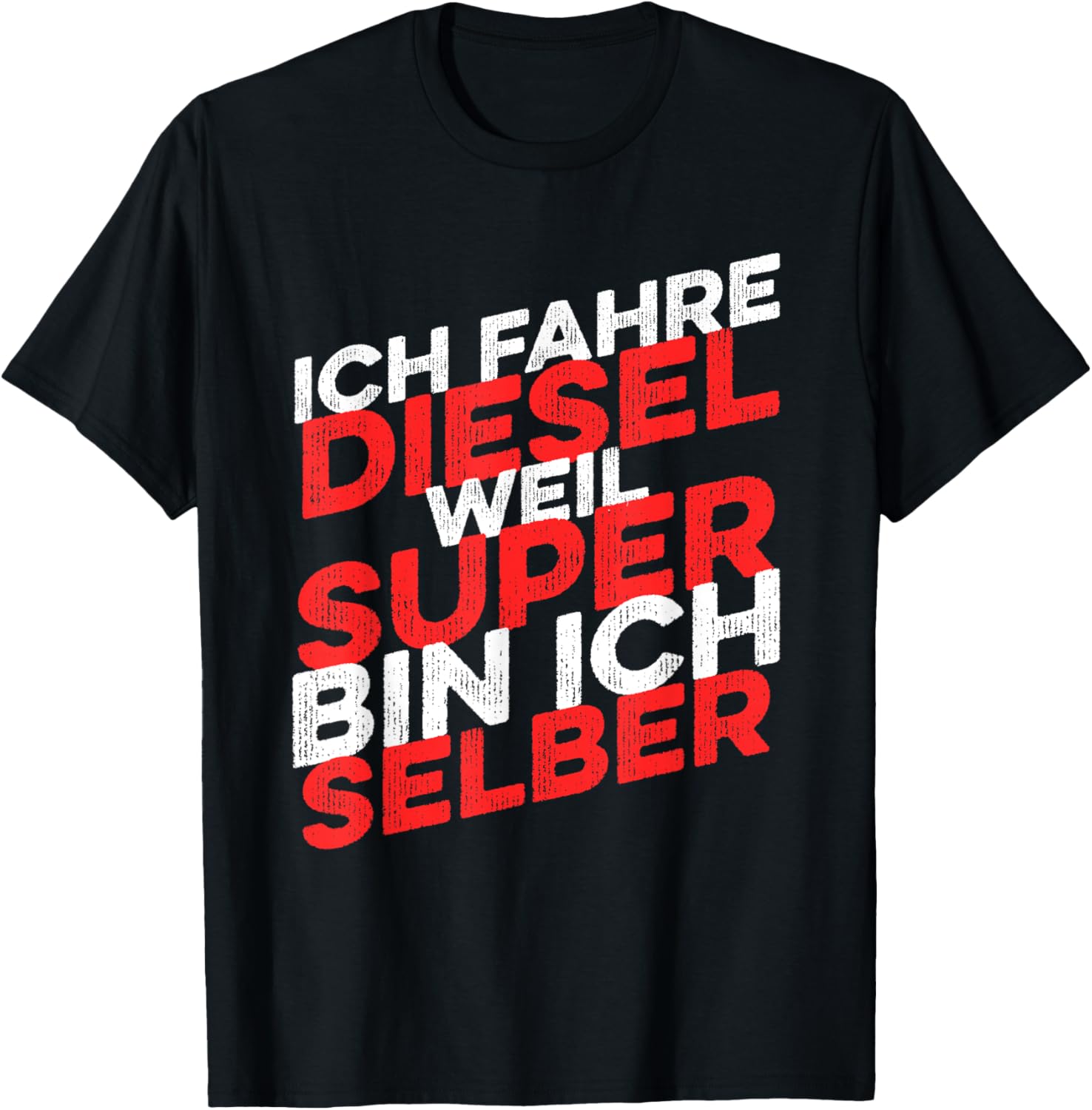 Ich Fahre Diesel Weil Super Bin Ich Selber