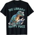 The Library Is My Happy Place Dinosaur Teacher Men Women Kids