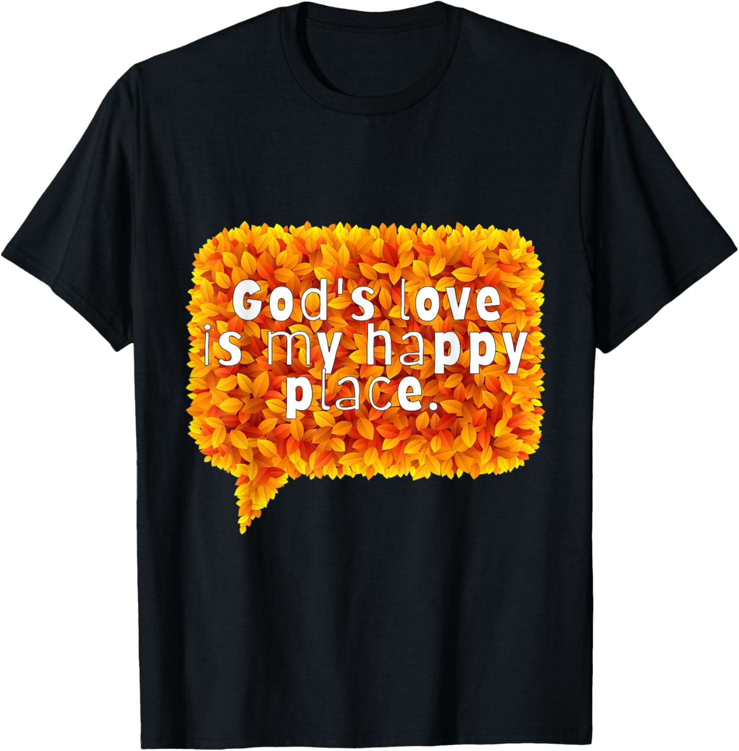 God's love is my happy place.