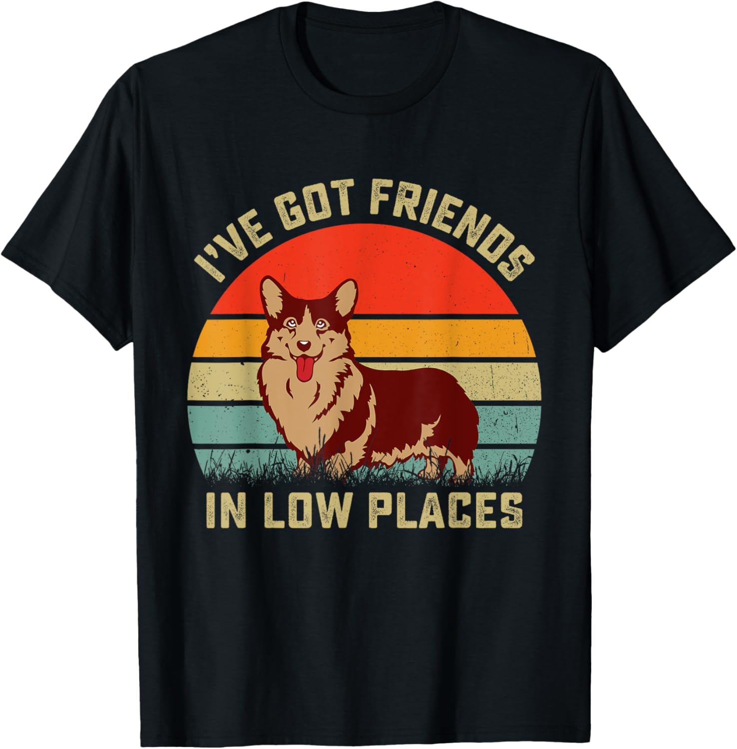 I've Got Friends In Low Places T Shirt Corgi Lover Men Women