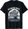 My House Boat Is My Happy Place Boat