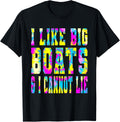 Tie Dye I Like Big Boats I Cannot