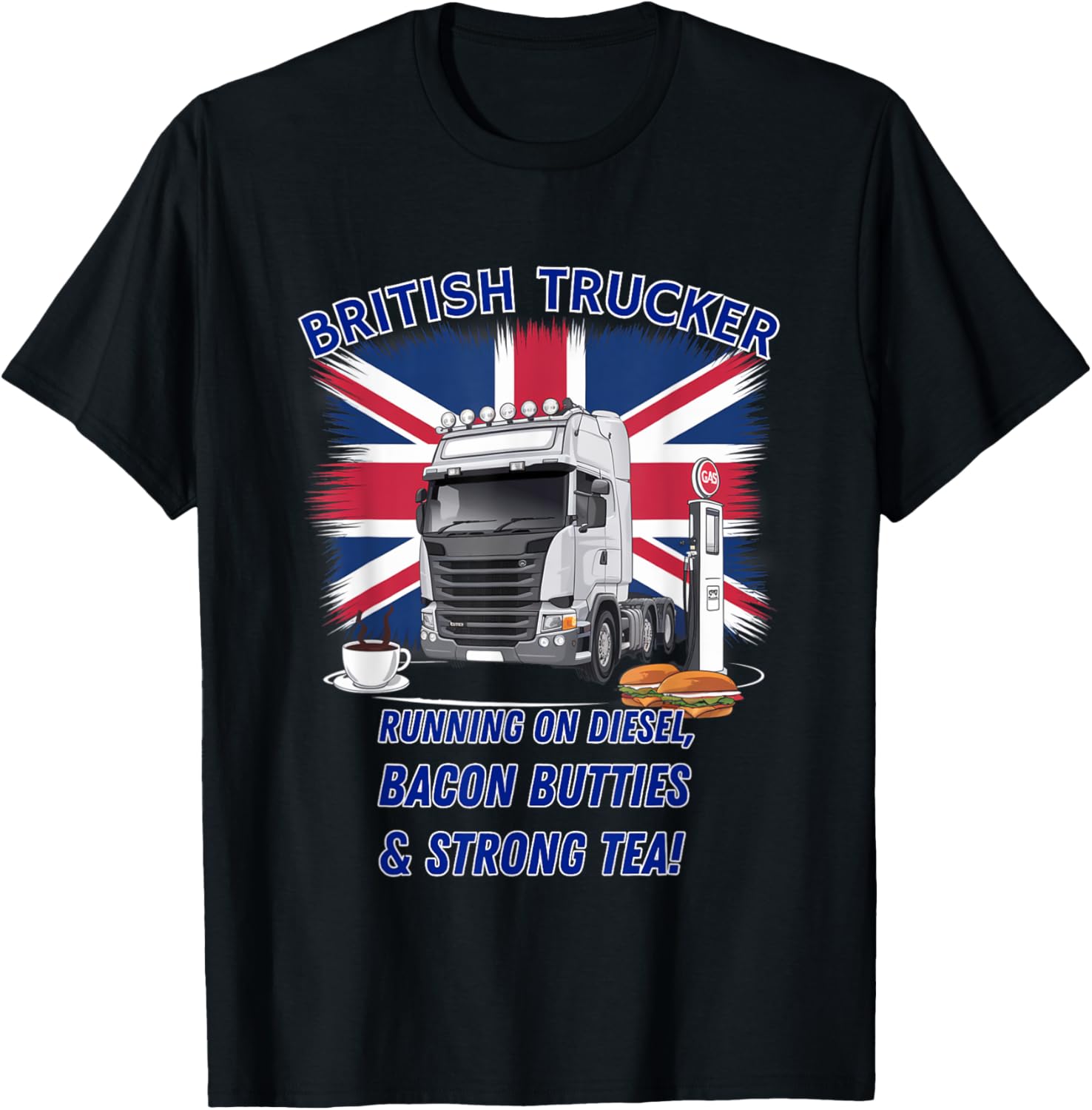 British Trucker Running On Diesel Bacon Butties Tea