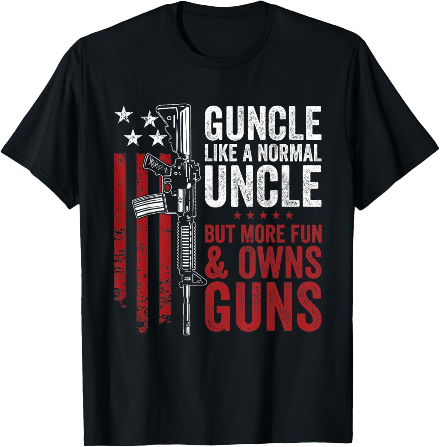 Funny Guncle Like Normal Uncle More Fun Owns Guns