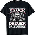 Some People Call Me Truck Driver Trucker Diesel