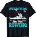 Rowing Lover Fun Weekends Are Rowing Rower Boat
