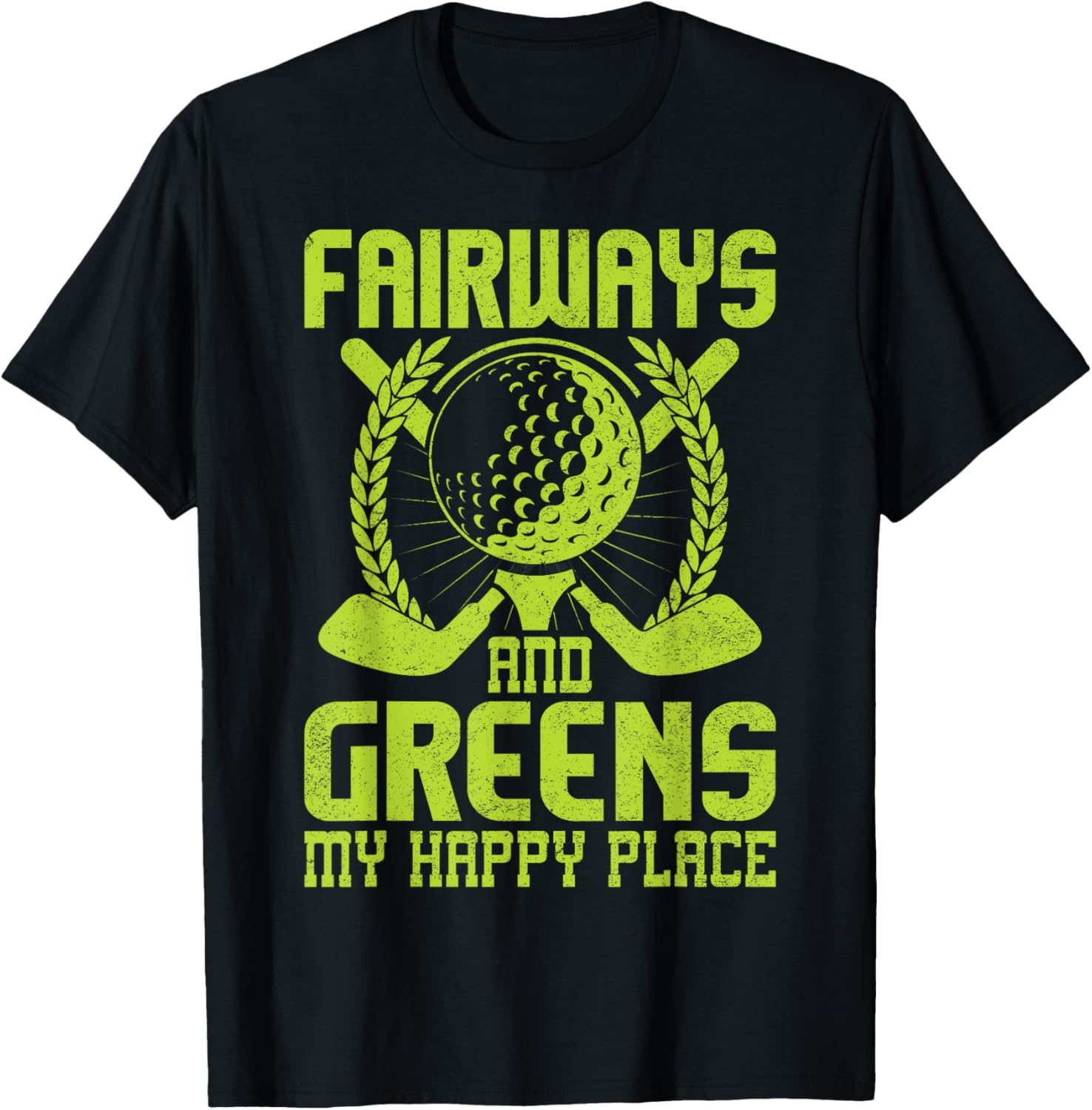 Fairways And Greens My Happy Place Golfer Golf