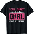 Yeah I Shoot Like A Girl Funny Ladies Gun