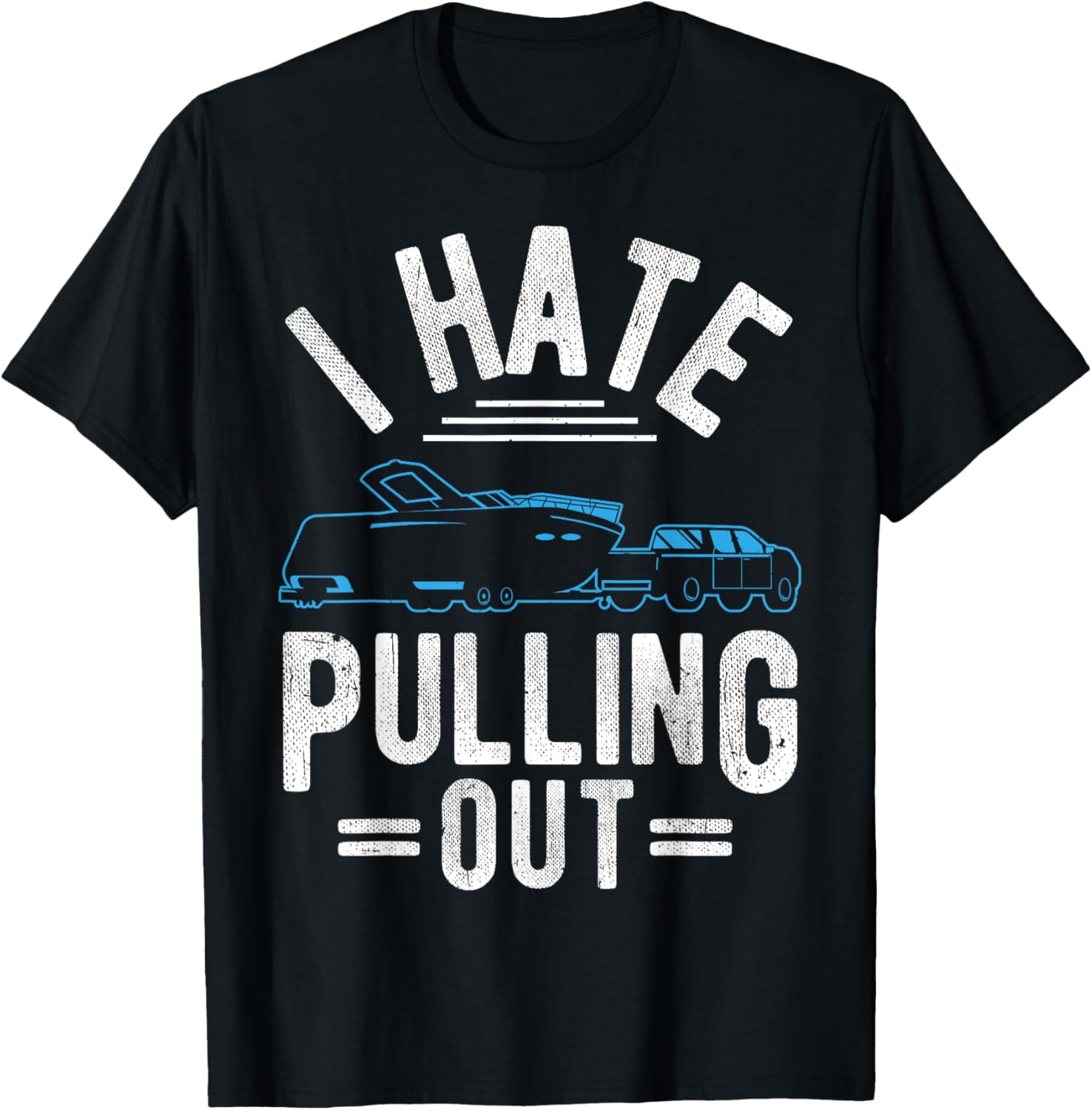 I Hate Pulling Out Boating Enthusiast Boat Lover