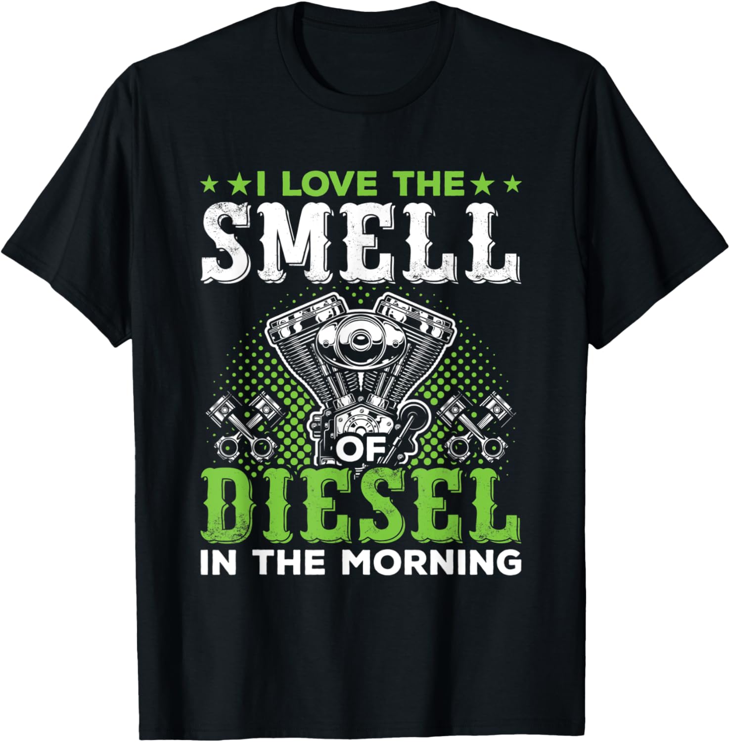I Love Smell Of Diesel In Morning Trucker