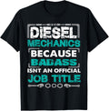 Funny Diesel Mechanic Because Badass Is Not A