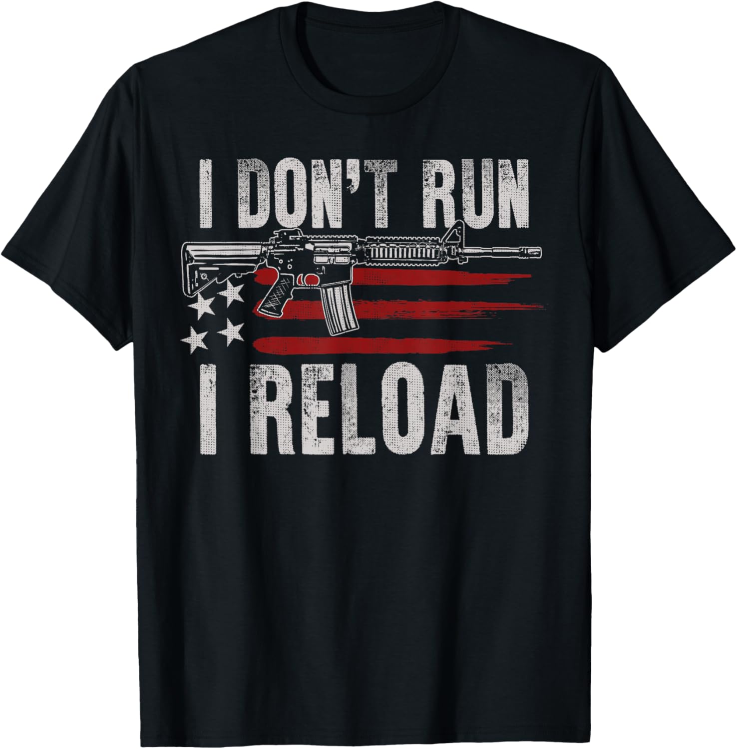 Ar 15 Gun American Flag I Dont Run I Reload I Dont