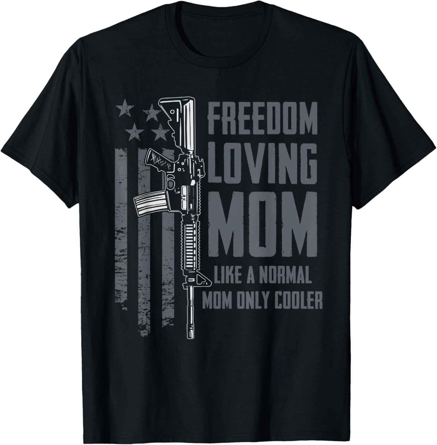 Freedom Loving Mom Patriotic Womens Guns Owner Funny Gun
