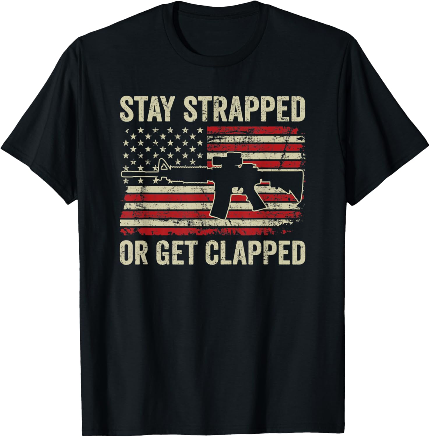 Stay Strapped Or Get Clapped Ar15 Usa Flag Funny Pro Gun Women