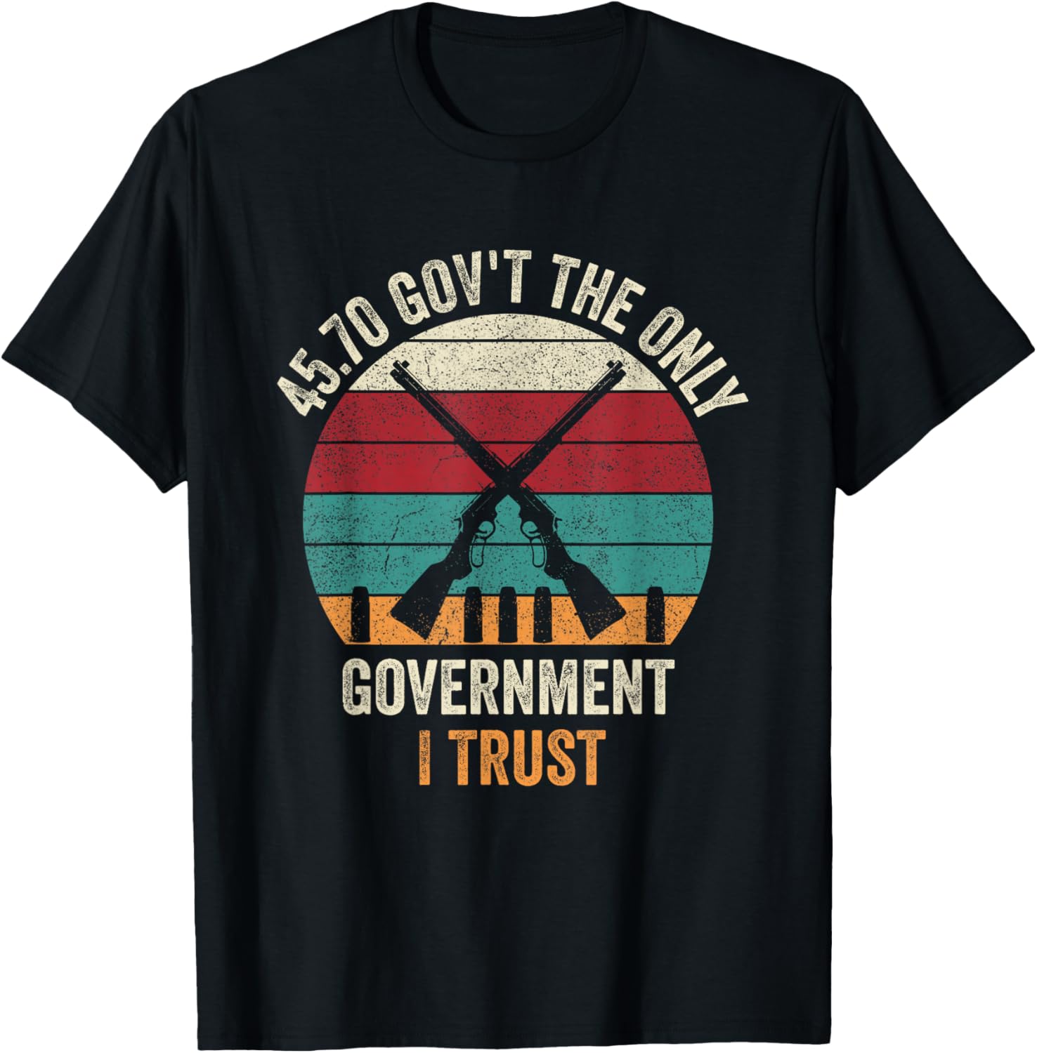 45 70 Govt The Only Government I Trust