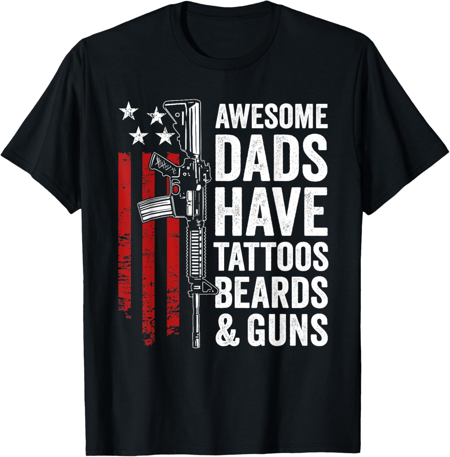 Awesome Dads Have Tattoos Beards Guns Usa Pro Gun Dad